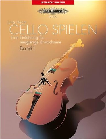 Cello spielen: Eine Einfuhrung fur neugierige Erwachsene, Band 1