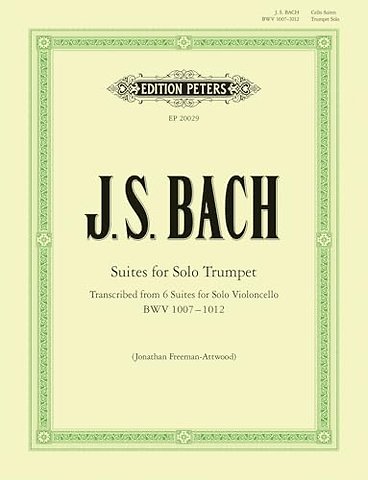 Suites for Solo Trumpet transcribed from the Cello Suites