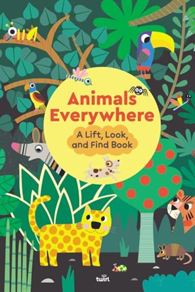 Animals Everywhere: A Lift, Look, and Find Book