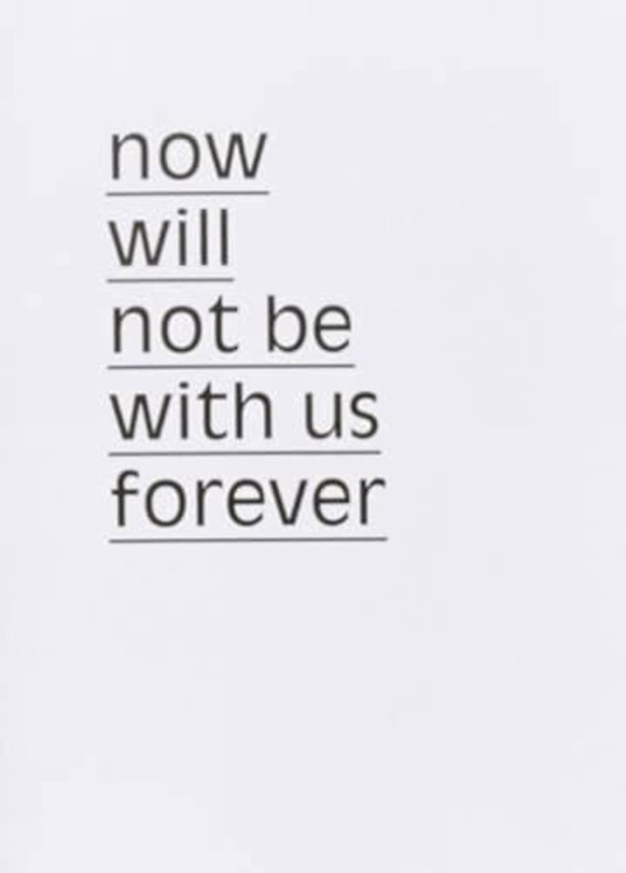 Now will not be with us forever