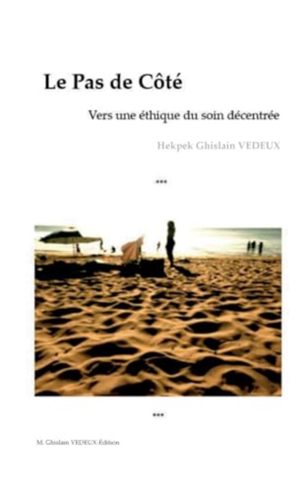 Le Pas de Cote - Vers une ethique du soin decentree