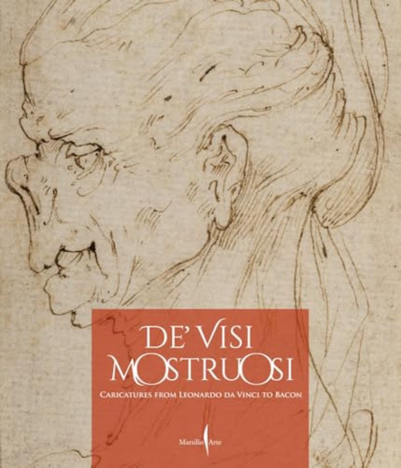 De’ visi mostruosi: Caricatures from Leonardo da Vinci to Bacon