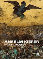 Anselm Kiefer: Fallen Angels