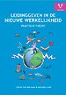 Leidinggeven in de nieuwe werkelijkheid Leidinggeven in de nieuwe werkelijkheid
