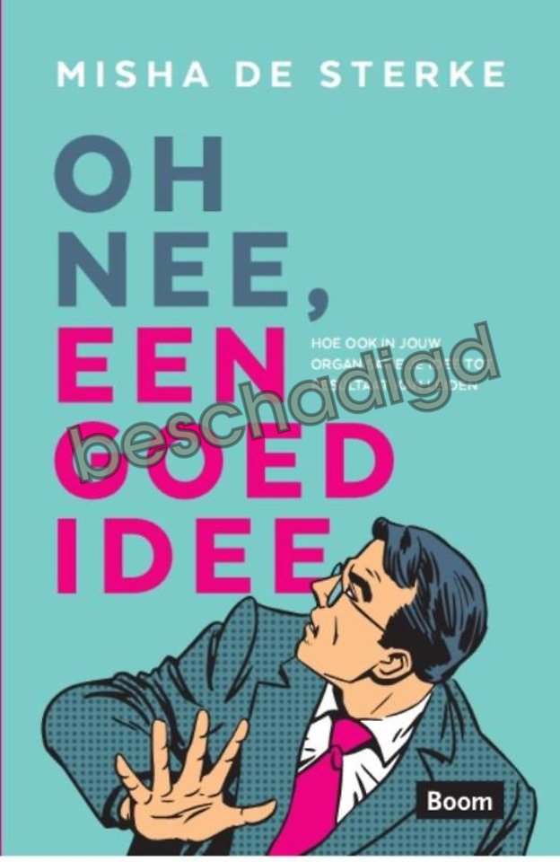 Oh nee, een goed idee (licht beschadigd) Oh nee, een goed idee (licht beschadigd)