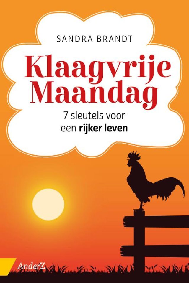 Klaagvrije Maandag 7 sleutels voor een rijker leven Klaagvrije Maandag 7 sleutels voor een rijker leven