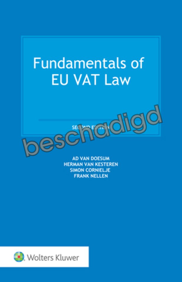 Fundamentals of European VAT Law (licht beschadigd) Fundamentals of European VAT Law (licht beschadigd)