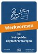 Werkvormen bij Het spel der ongeschreven regels Werkvormen bij Het spel der ongeschreven regels