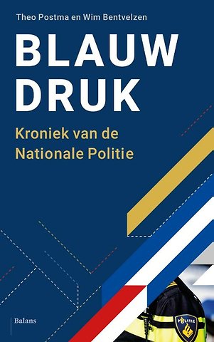 Blauwdruk - Kroniek van de Nationale Politie - ALLEEN VOOR NATIONALE POLITIE