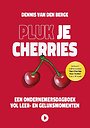 Pluk je cherries