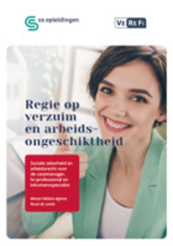 Regie op verzuim en arbeidsongeschiktheid, sociale zekerheid voor de casemanager, hr-professional en inkomensspecialist (Regie-V-A)