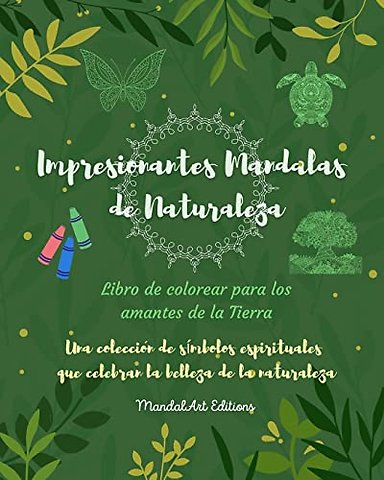 Impresionantes Mandalas de Naturaleza Libro de colorear para los amantes de la Tierra Arte relajante antiestres