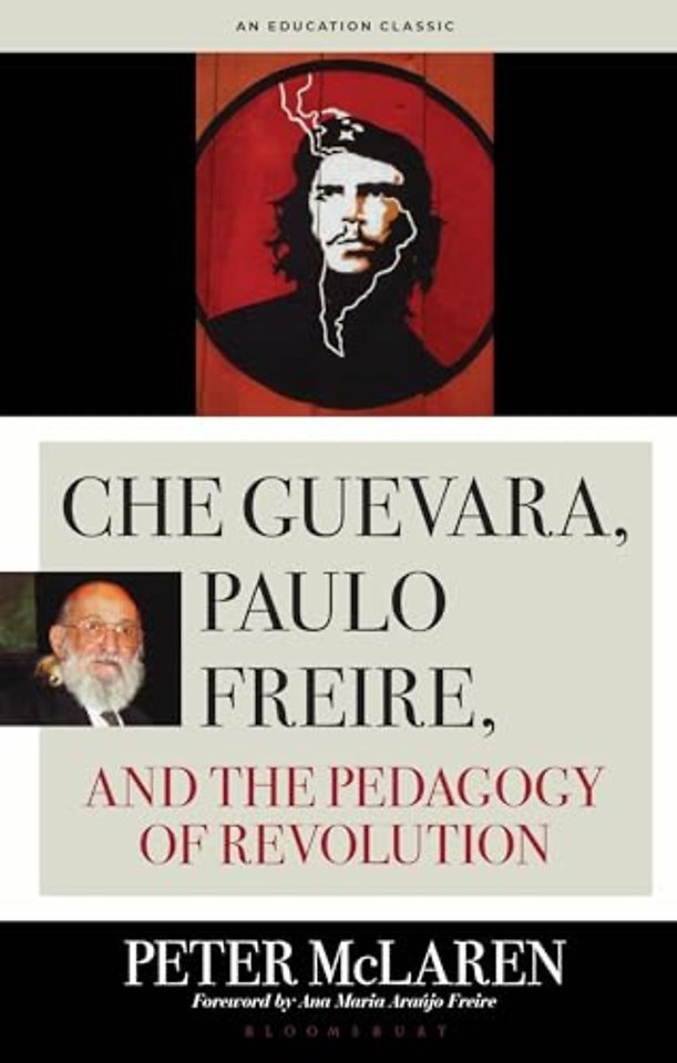 Che Guevara, Paulo Freire, and the Pedagogy of Revolution, Classics Edition