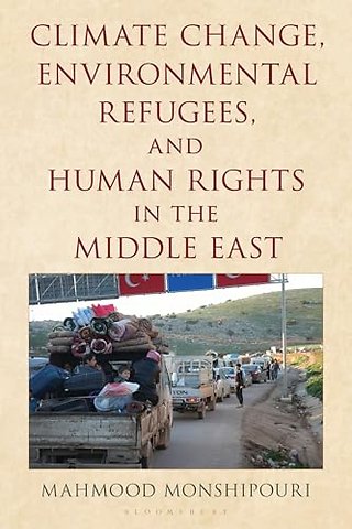 Climate Change, Environmental Refugees, and Human Rights in the Middle East