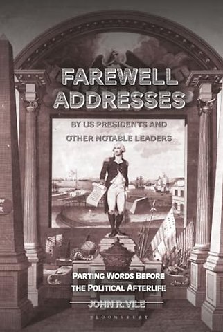 Farewell Addresses by US Presidents and Other Notable Leaders