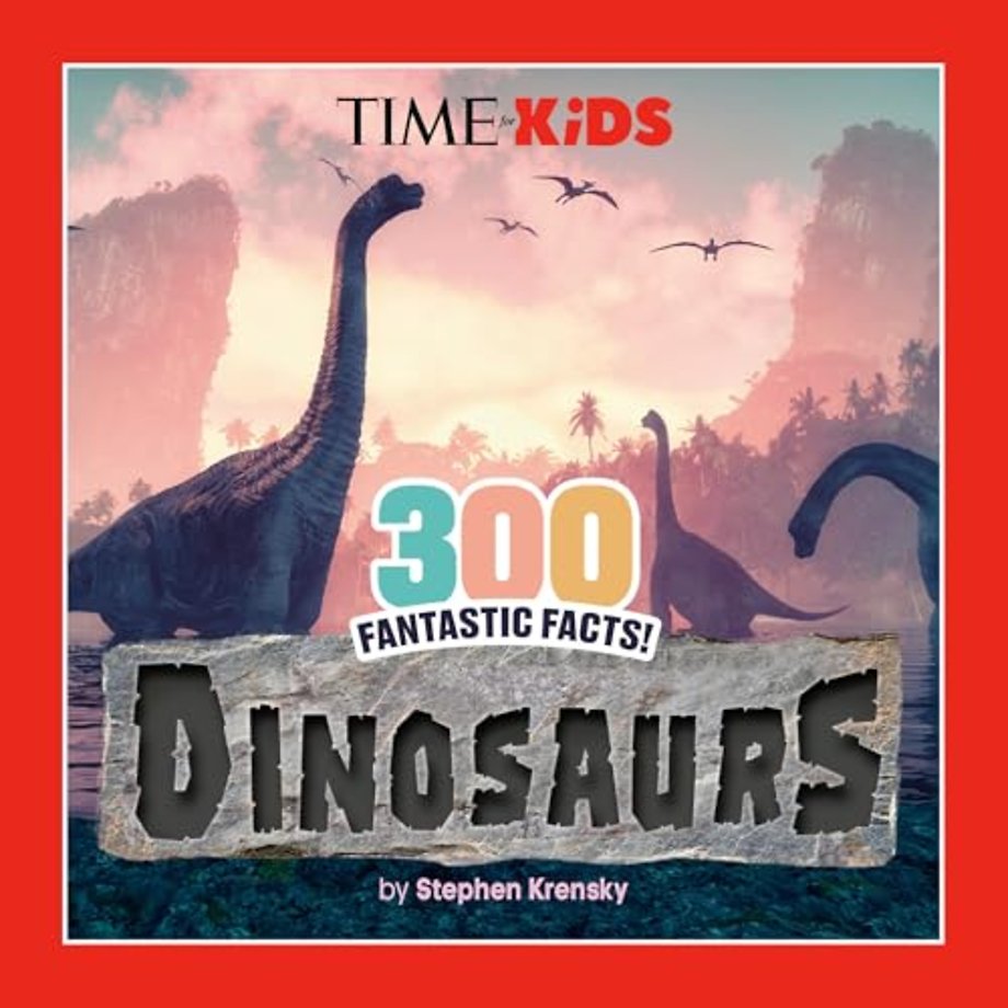 TIME for Kids: 300 Fantastic Facts!: Dinosaurs