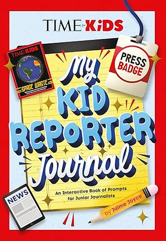TIME for Kids: My Kid Reporter Journal