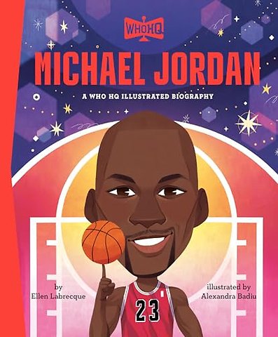 Michael Jordan: A Who HQ Illustrated Biography