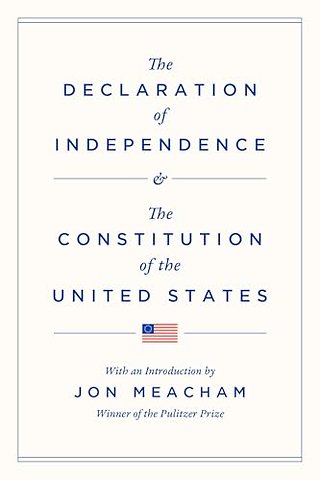 The Declaration of Independence and the Constitution of the United States