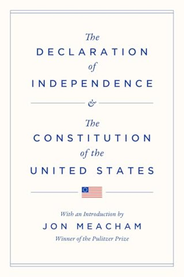 The Declaration of Independence and the Constitution of the United States