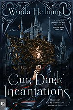 Our Dark Incantations