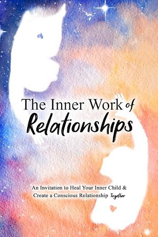 The Inner Work of Relationships