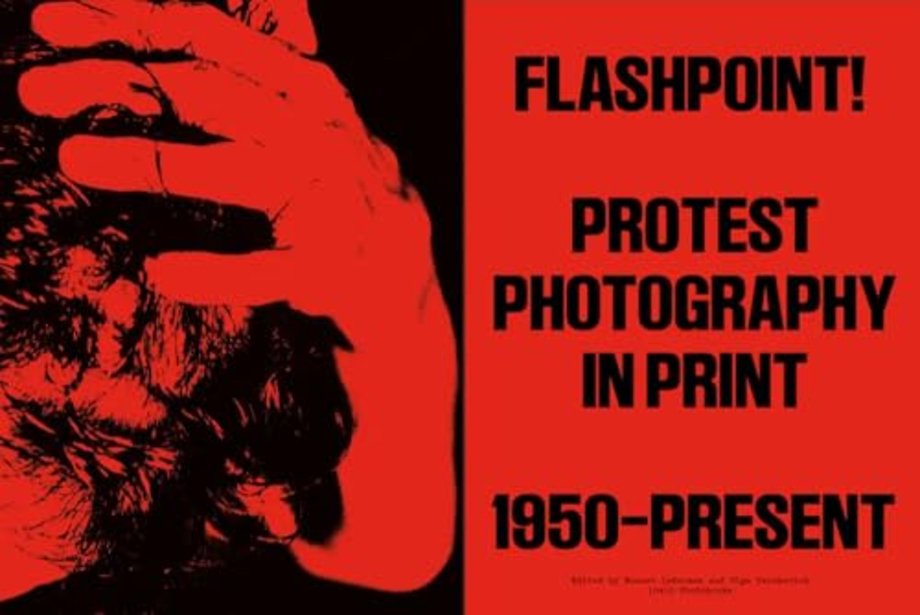 Flashpoint! Protest Photography in Print, 1950-Present