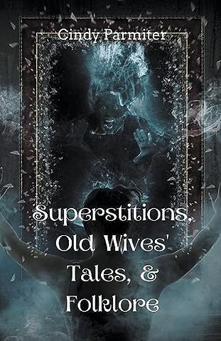 Superstitions, Old Wives' Tales, & Folklore