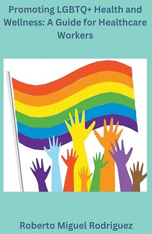 Promoting LGBTQ+ Health and Wellness