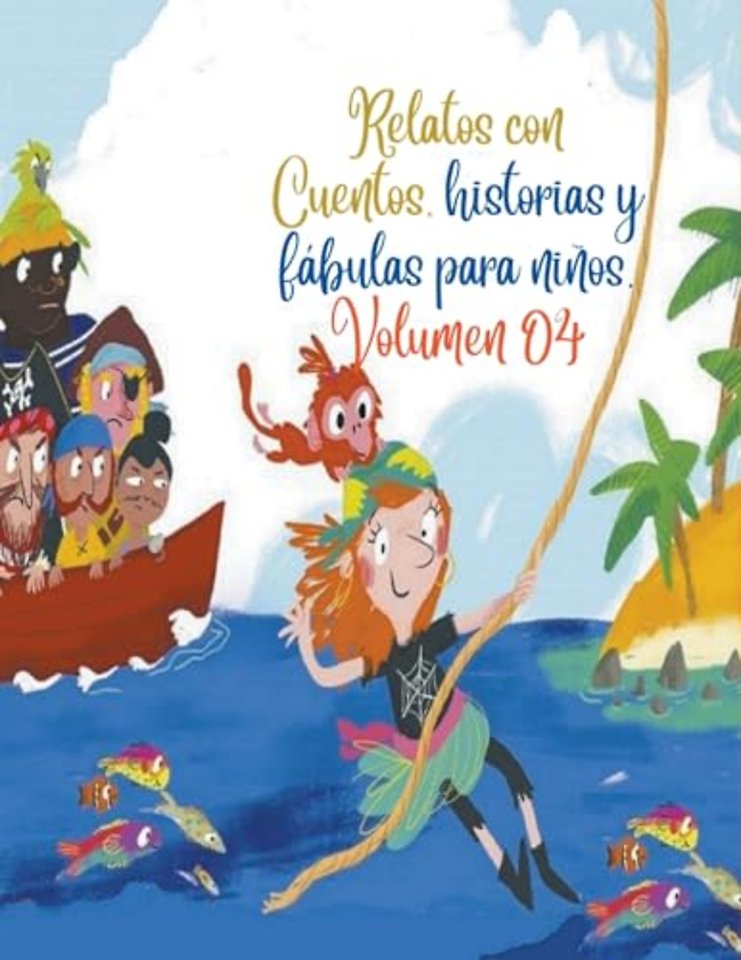 Relatos con Cuentos, historias y fabulas para ninos. Volumen 04