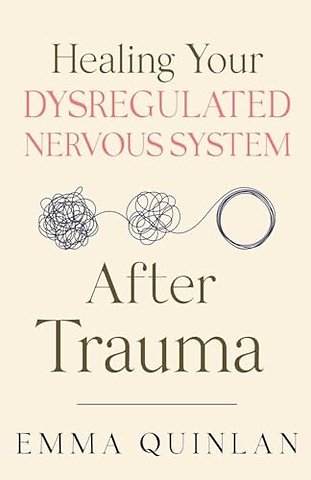 Healing Your Dysregulated Nervous System After Trauma