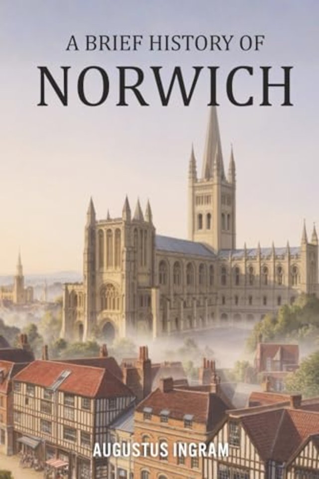 A Brief History of Norwich