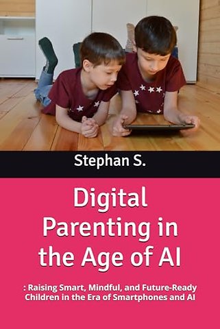 Digital Parenting in the Age of AI