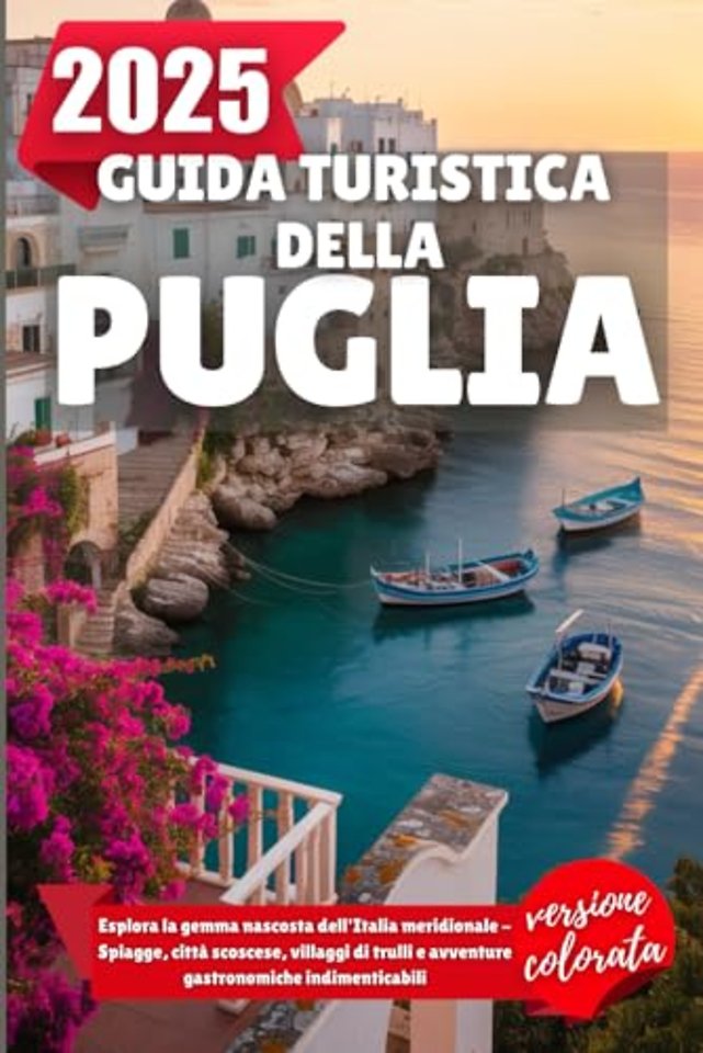 Guida Turistica Della Puglia 2025
