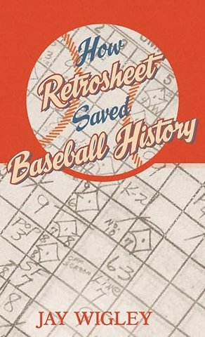 How Retrosheet Saved Baseball History