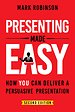 Presenting Made Easy Presenting Made Easy
