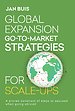 Global Expansion Go-to-Market Strategies for Scale-Ups Global Expansion Go-to-Market Strategies for Scale-Ups