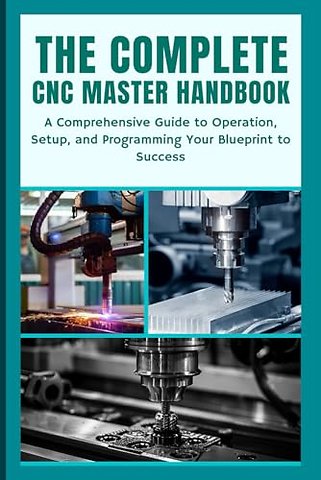 The Complete CNC Master Handbook