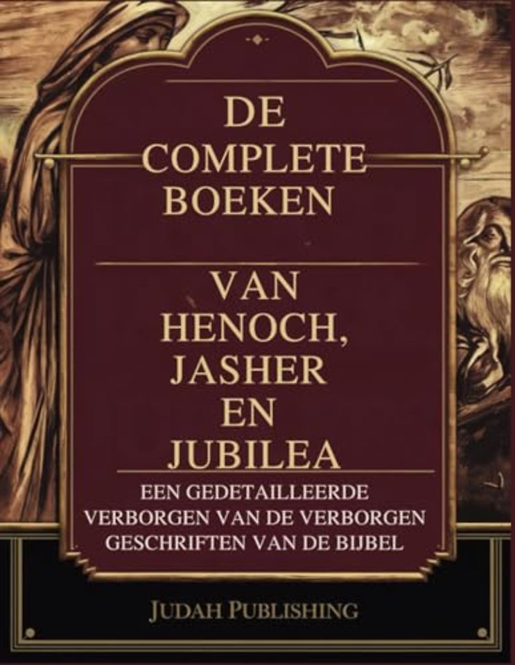 De Complete Boeken van Henoch, Jasher en Jubilea