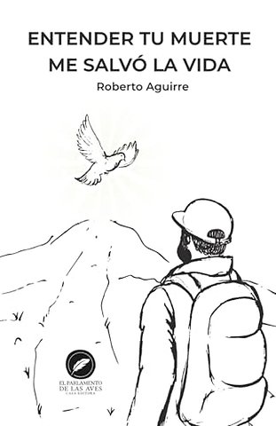 Entender tu muerte me salvo la vida