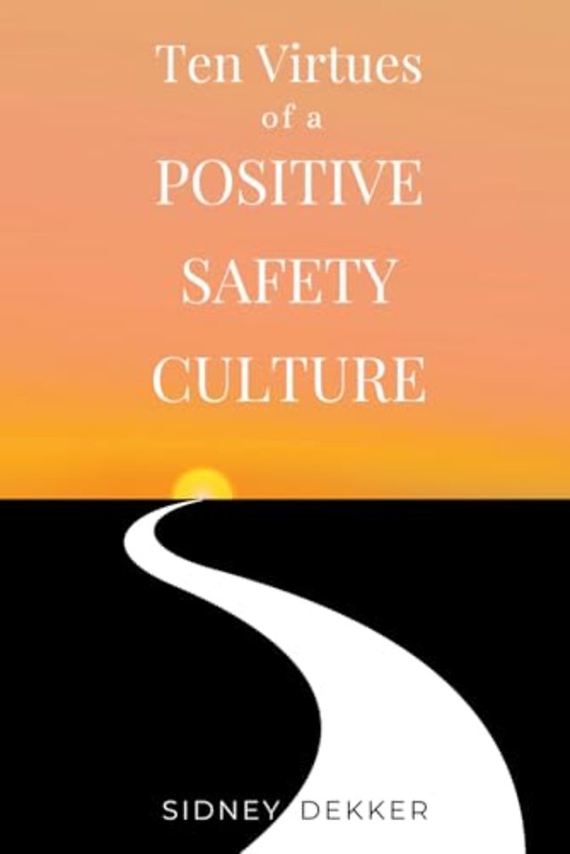 Ten Virtues of a Positive Safety Culture
