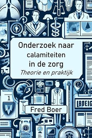 Onderzoek naar calamiteiten in de zorg