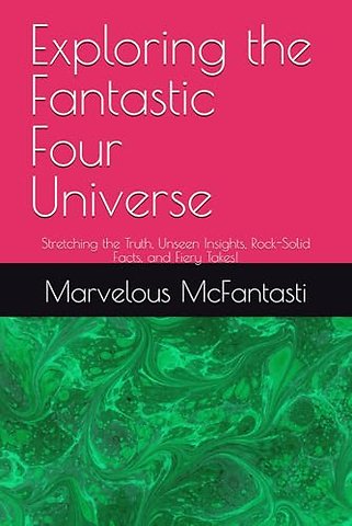 Exploring the Fantastic Four Universe
