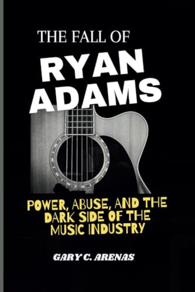 The Fall of Ryan Adams
