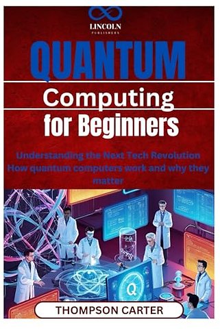 Quantum Computing for Beginners