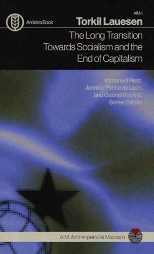 The Long Transition Towards Socialism and the End of Capitalism