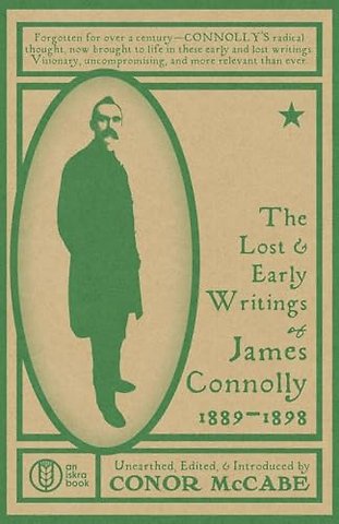 The Lost and Early Writings of James Connolly, 1889-1898
