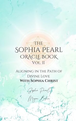 The Sophia Pearl Oracle Book Vol. II