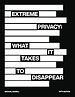 Extreme Privacy