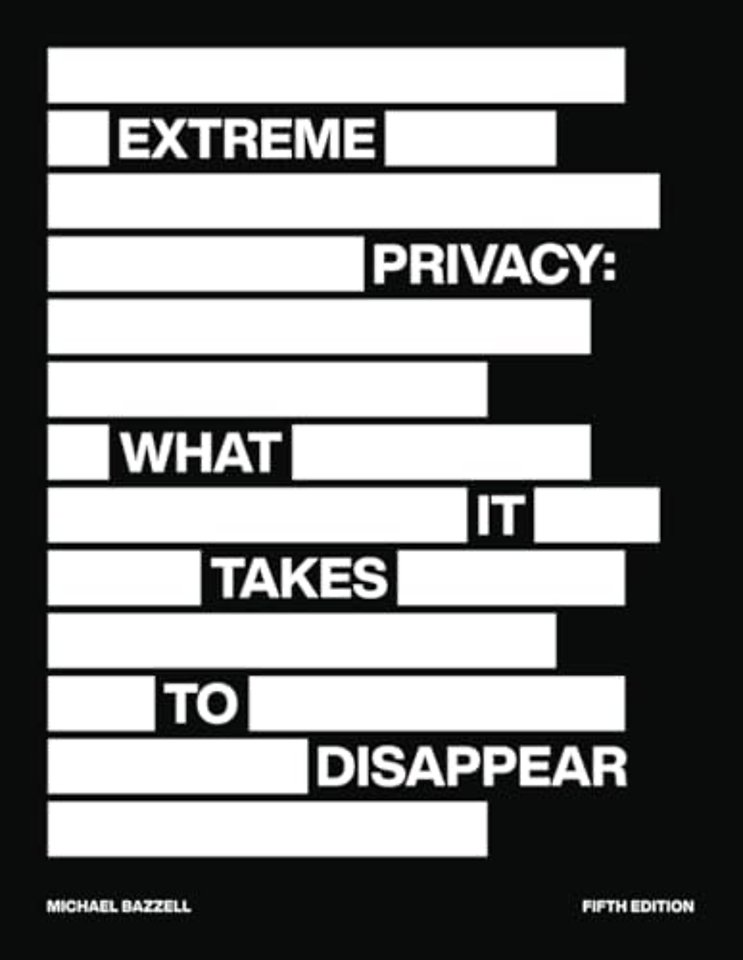 Extreme Privacy